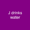 Short clip of J drinking from the bathroom sink